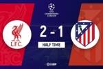 半场-利物浦2-1领先马竞 萨拉赫传射+1V3破门略伦特进球引争议